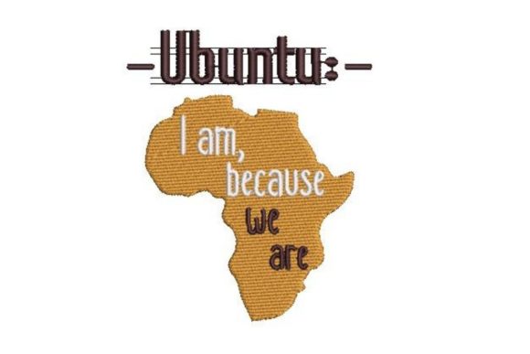 Ubuntu I Am Because We Are